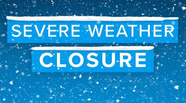 Severe weather closure written in a snowy graphic